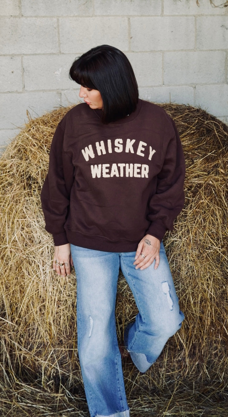 Whiskey weather sweatshirt